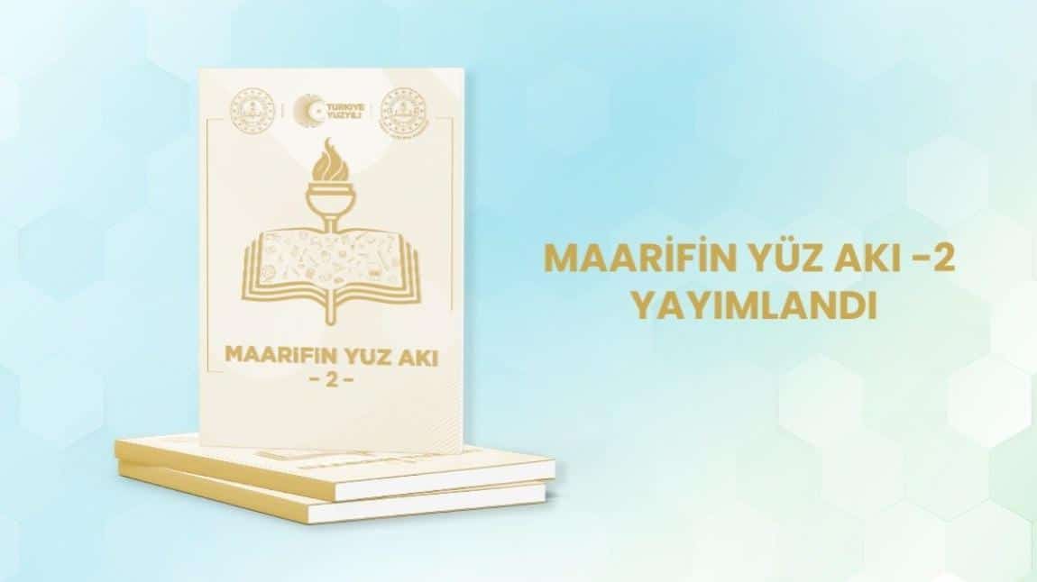 MAARİFİN YÜZ AKI 2 YAYIMLANDI